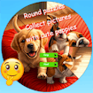 Round Jigsaw Puzzle Collect Pictures with Cute Puppies